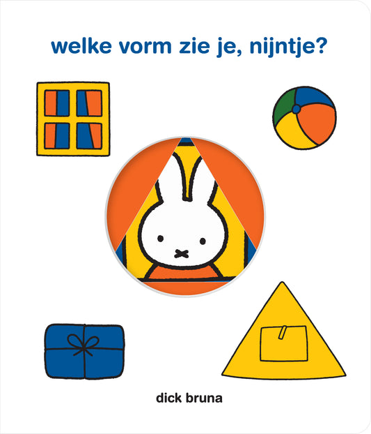 || Dick Bruna || Welke vorm zie je, Nijntje?